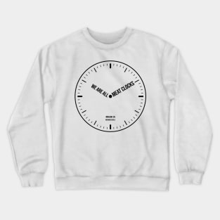 We’re all meat clocks Nihilism & Ennui Crewneck Sweatshirt